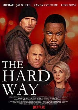 The Hard Way (2019) смотреть онлайн бесплатно