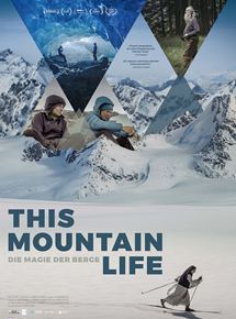 This Mountain Life - Die Magie der Berge (2019) смотреть онлайн бесплатно